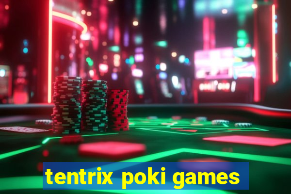 tentrix poki games